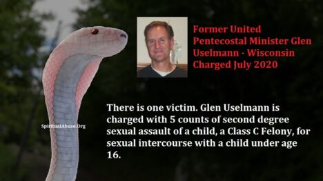 Former United Pentecostal Minister Glen Alan Uselmann: Guilty of Sexual Assault