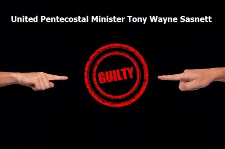 United Pentecostal Minister Tony Wayne Sasnett: Sexual Abuse Conviction